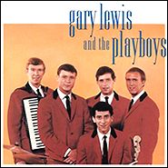 Gary Lewis and the Playboys. Gary is son of comic genius, Jerry Lewis. Lady!