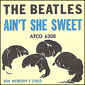 The Beatles' Ain't She Sweet, backed with Nobody's Child.